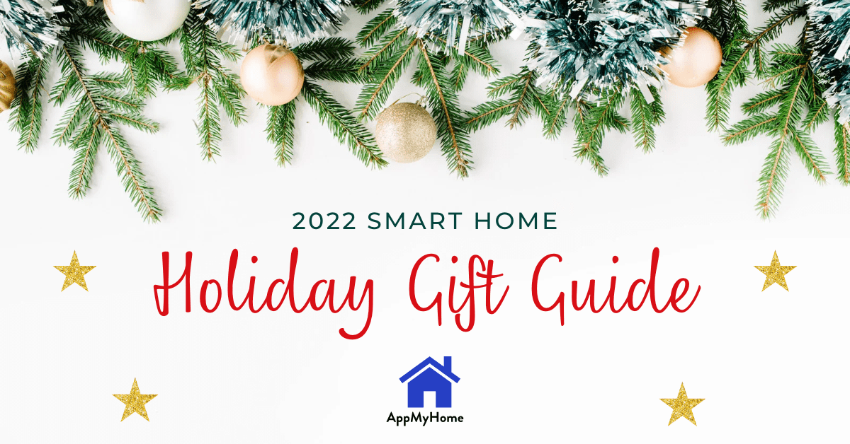 2022 Smart Home Holiday Gift Guide AppMyHome